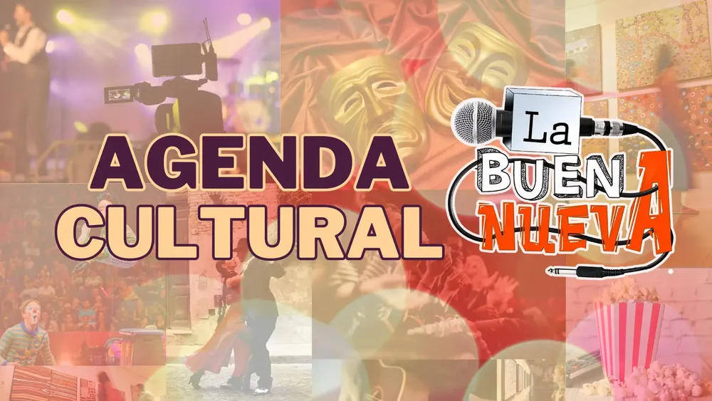 Agenda Cultural de Neuquén y Alrededores - La Buenanueva 2025
